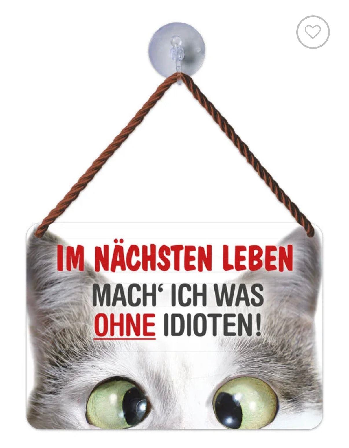 Hängeschild "Nächsten Leben ohne Idioten"