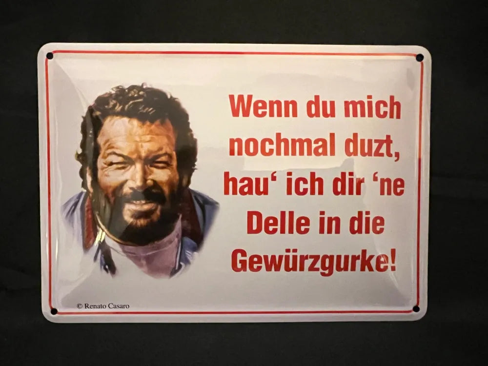 Blechschild “Wenn du mich nochmal duzt”