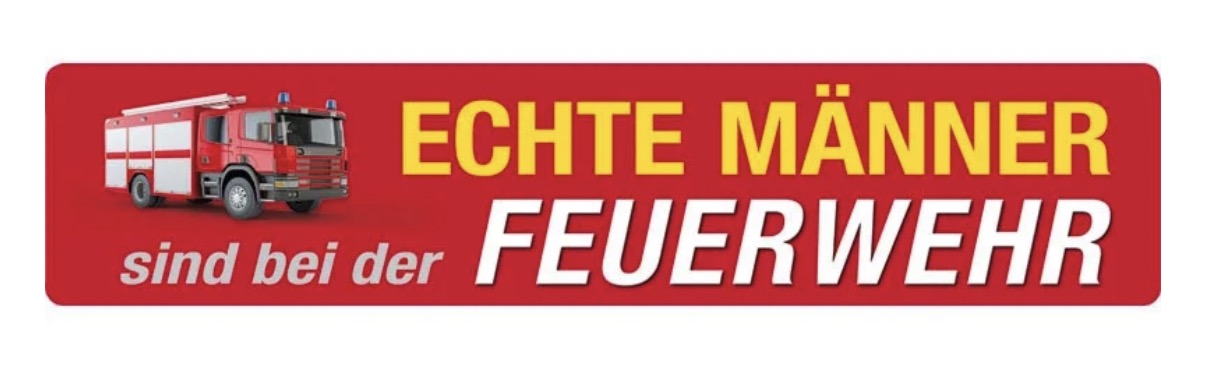 Blechschild "Echte Männer sind bei der Feuerwehr"