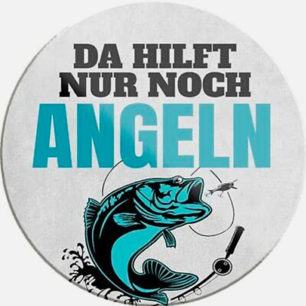 Magnet "Da hilft nur noch ANGELN"