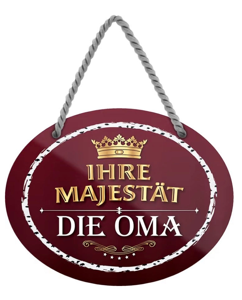 Blechschild "Ihre Majestät Die Oma"