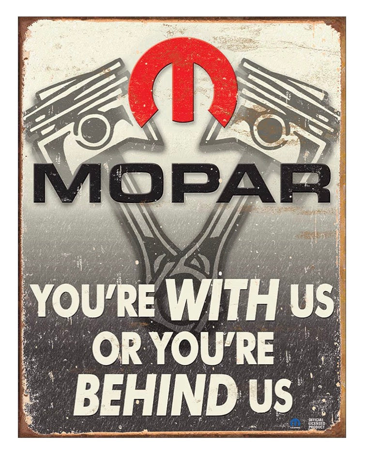 Blechschild "Mopar-You´re with us or you`re behind us"
