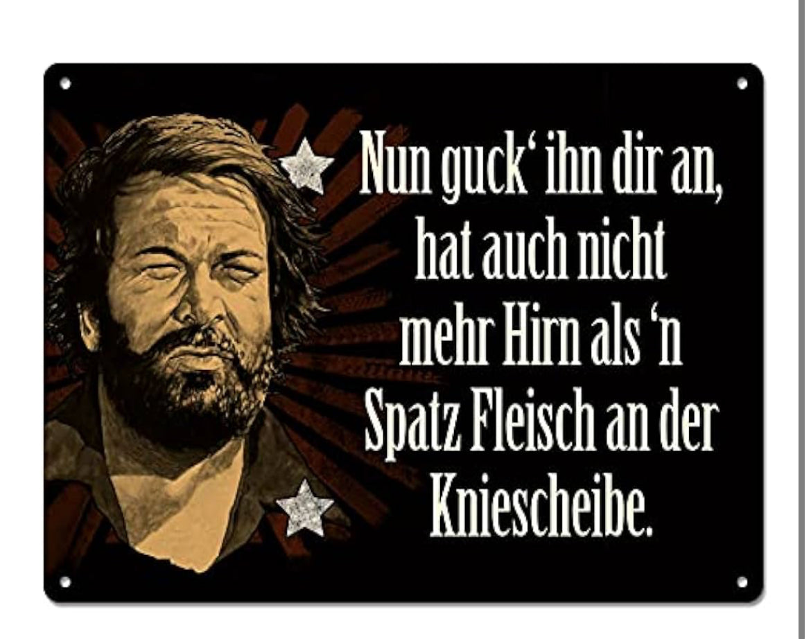 Blechschild "Nun guck´ihn dir an"