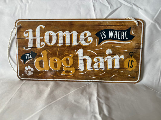 Hängeschild "Home is where the Dog Hair is"