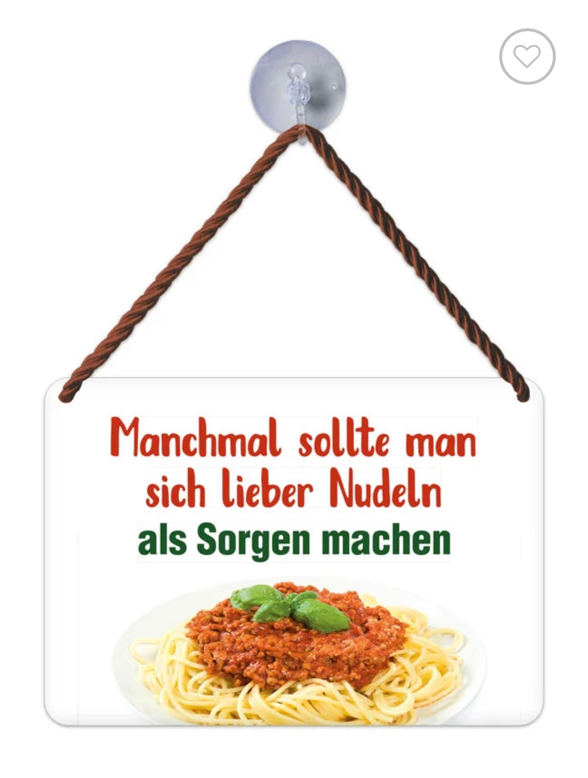 Hängeschild "Lieber Nudeln als Sorgen"