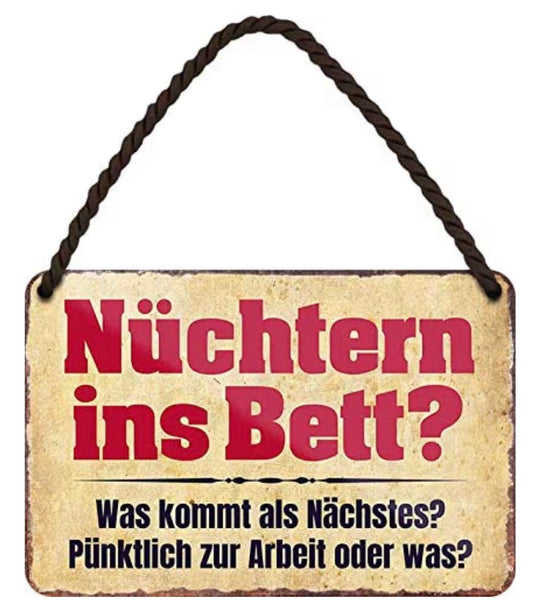 Blechschild "Nüchtern ins Bett?"