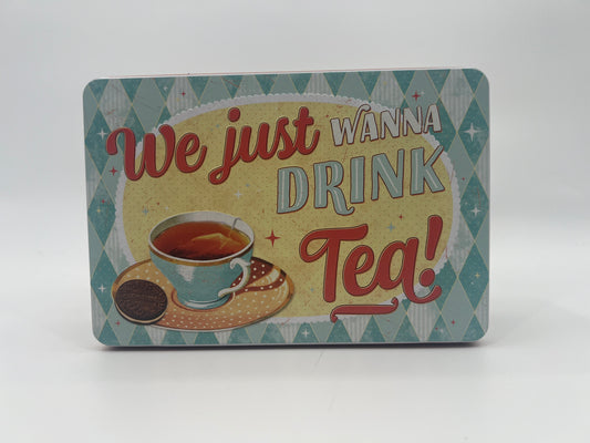 Vorratsdose "We just wanna drink Tea"