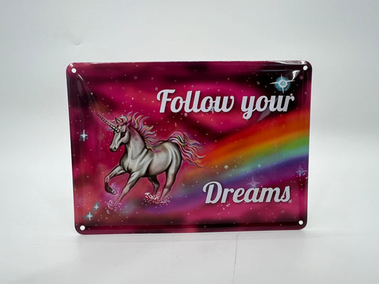 Blechschild "Follow your dreams"